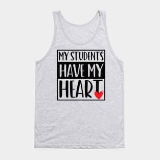 funny my students have my heart Valentines Day For Teachers Lovers Tank Top